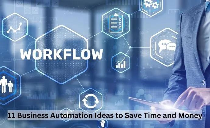 11 Business Automation Ideas Any Business Can Benefit From in 2024