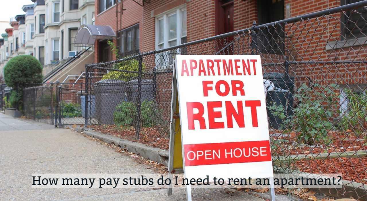 How Many Pay Stubs Do I Need to Rent an Apartment?