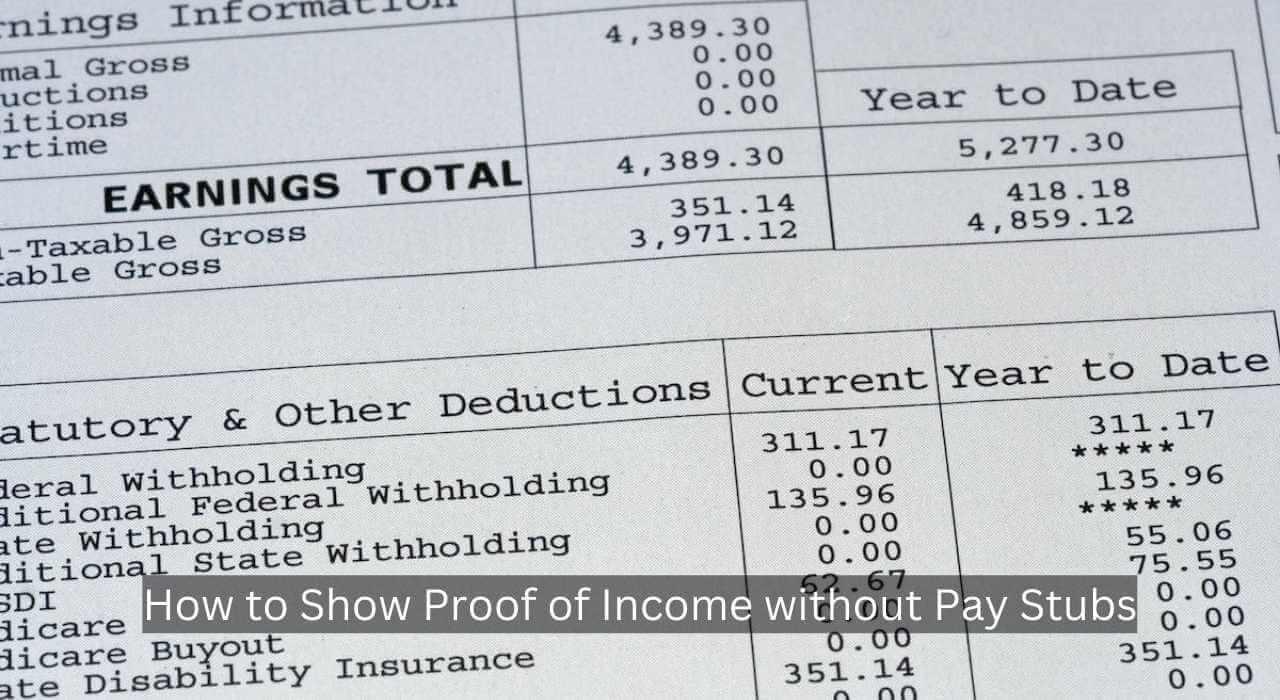 5 Ways You Can Show Proof of Income Without Pay Stubs