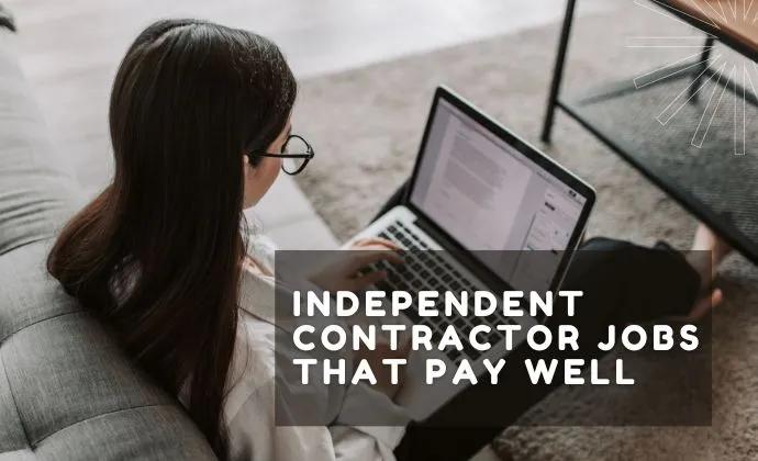 Top 25 Independent Contractor Jobs that Pay Well in 2025